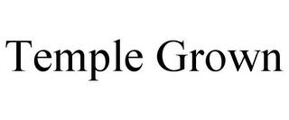 TEMPLE GROWN trademark