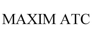 MAXIM ATC trademark