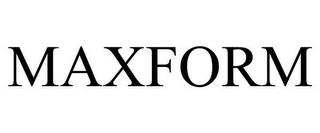 MAXFORM trademark