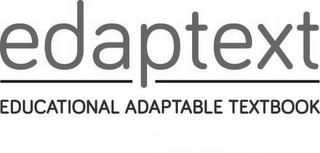 EDAPTEXT EDUCATIONAL ADAPTABLE TEXTBOOK trademark