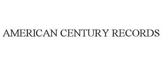 AMERICAN CENTURY RECORDS trademark