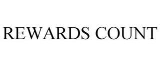 REWARDS COUNT trademark