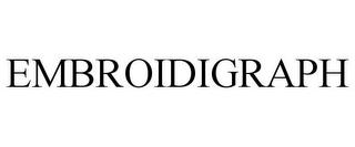 EMBROIDIGRAPH trademark