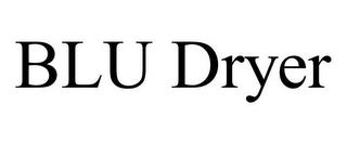 BLU DRYER trademark