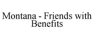 MONTANA - FRIENDS WITH BENEFITS trademark