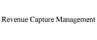 REVENUE CAPTURE MANAGEMENT trademark