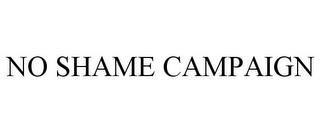 NO SHAME CAMPAIGN trademark