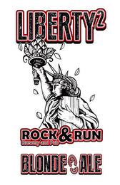 LIBERTY² BLONDE ALE ROCK & RUN BREWERY AND PUB trademark