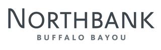 NORTHBANK BUFFALO BAYOU trademark