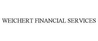 WEICHERT FINANCIAL SERVICES trademark