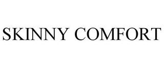 SKINNY COMFORT trademark