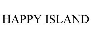 HAPPY ISLAND trademark