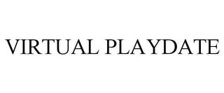 VIRTUAL PLAYDATE trademark