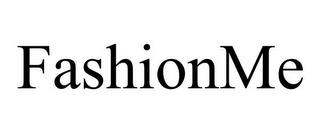 FASHIONME trademark