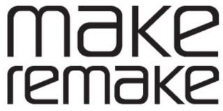 MAKE REMAKE trademark