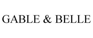 GABLE & BELLE trademark