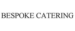 BESPOKE CATERING trademark