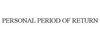 PERSONAL PERIOD OF RETURN trademark