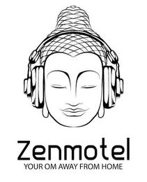 ZENMOTEL YOUR OM AWAY FROM HOME trademark