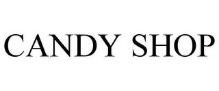 CANDY SHOP trademark