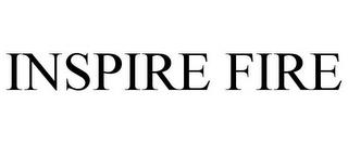 INSPIRE FIRE trademark