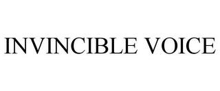 INVINCIBLE VOICE trademark