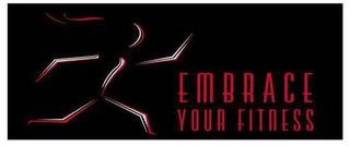 EMBRACE YOUR FITNESS trademark