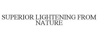 SUPERIOR LIGHTENING FROM NATURE trademark