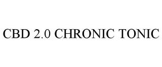 CBD 2.0 CHRONIC TONIC trademark