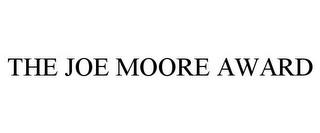 THE JOE MOORE AWARD trademark