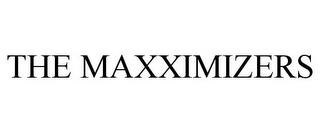 THE MAXXIMIZERS trademark