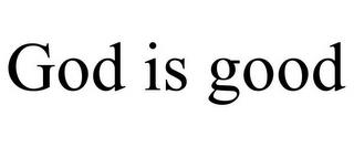 GOD IS GOOD trademark