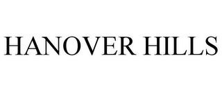 HANOVER HILLS trademark