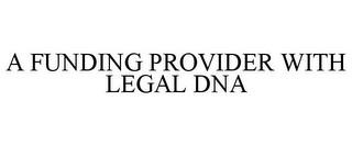 A FUNDING PROVIDER WITH LEGAL DNA trademark