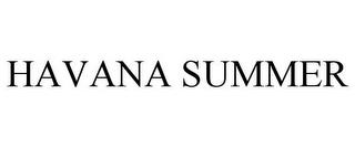 HAVANA SUMMER trademark