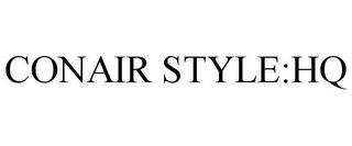 CONAIR STYLE:HQ trademark