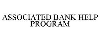 ASSOCIATED BANK HELP PROGRAM trademark