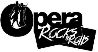 OPERA ROCKS & ROLLS trademark