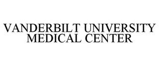 VANDERBILT UNIVERSITY MEDICAL CENTER trademark