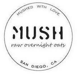 MUSH RAW OVERNIGHT OATS MUSHED WITH LOVE SAN DIEGO, CA trademark