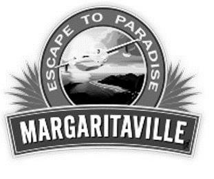 MARGARITAVILLE ESCAPE TO PARADISE trademark