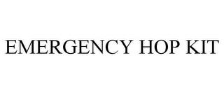 EMERGENCY HOP KIT trademark