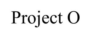 PROJECT O trademark