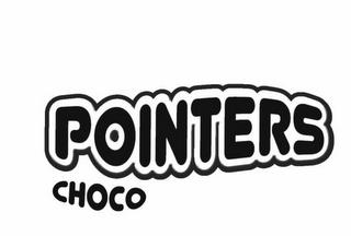 POINTERS CHOCO trademark