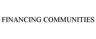 FINANCING COMMUNITIES trademark