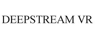 DEEPSTREAM VR trademark