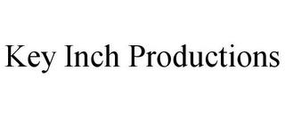 KEY INCH PRODUCTIONS trademark