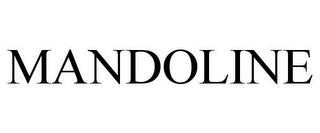 MANDOLINE trademark