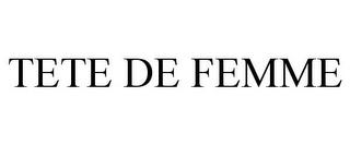 TETE DE FEMME trademark