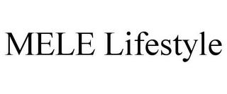 MELE LIFESTYLE trademark